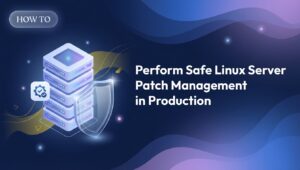 Perform Safe Linux Server Patch Management in Production