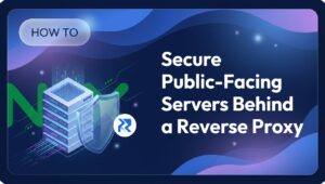 Secure Public-Facing Servers Behind a Reverse Proxy