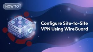 Configure Site-to-Site VPN Using WireGuard
